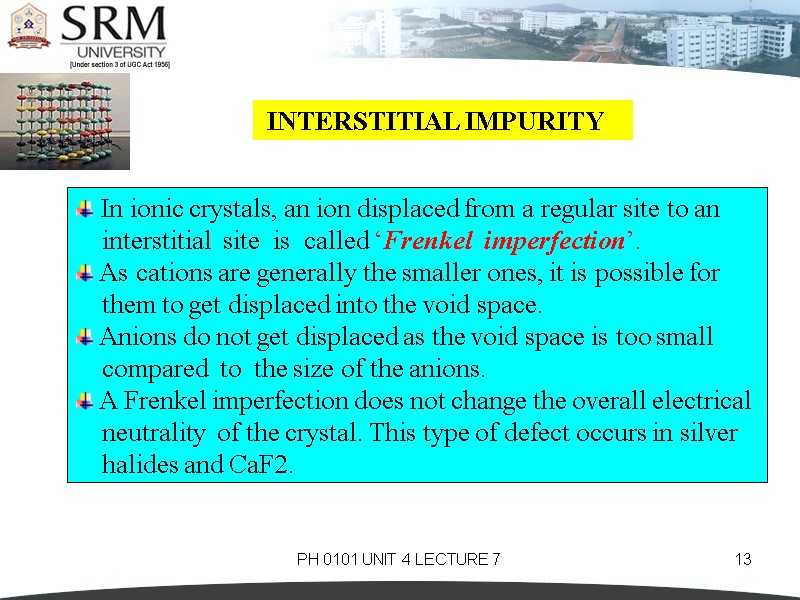 PH 0101 UNIT 4 LECTURE 7 13  INTERSTITIAL IMPURITY   In ionic